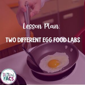 family and consumer science egg cooking lab lesson plan