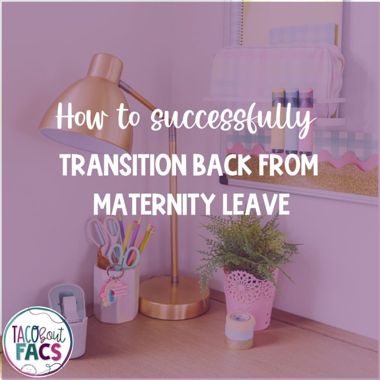 3 ways to successfully transition back to the classroom from maternity leave