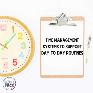 creating time management systems to help your family and consumer science classroom